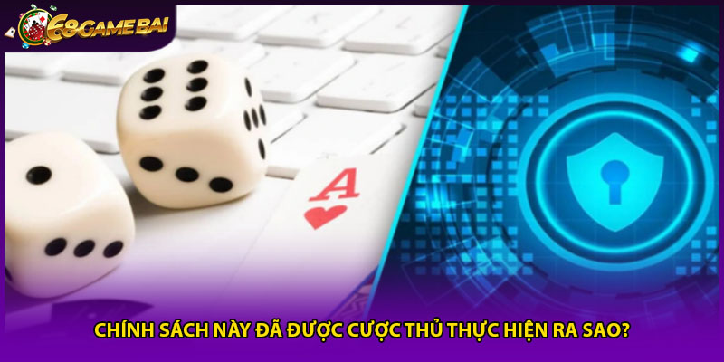 Chính sách này đã được cược thủ thực hiện ra sao?